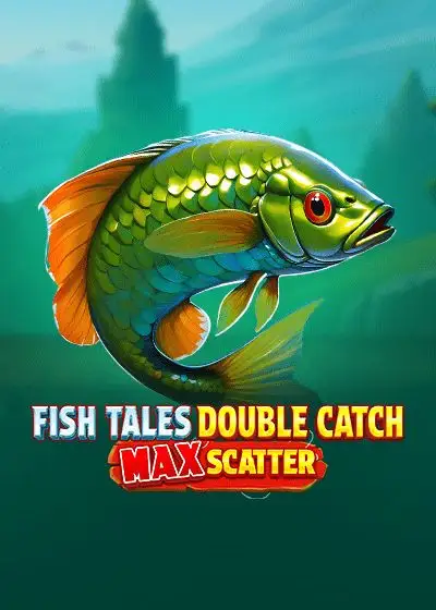 Fish Tales Double Catch Max Scatter